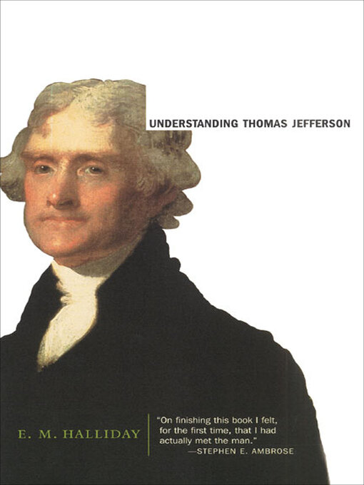 Title details for Understanding Thomas Jefferson by E. M. Halliday - Available